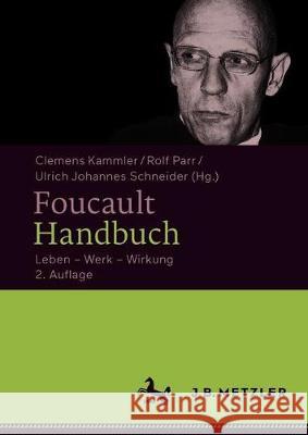 Foucault-Handbuch: Leben - Werk - Wirkung Kammler, Clemens 9783476057167 J.B. Metzler