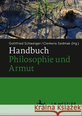 Handbuch Philosophie Und Armut Gottfried Schweiger Clemens Sedmak 9783476057396 J.B. Metzler