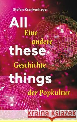 All These Things: Eine Andere Geschichte Der Popkultur Stefan Krankenhagen 9783476058294 J.B. Metzler