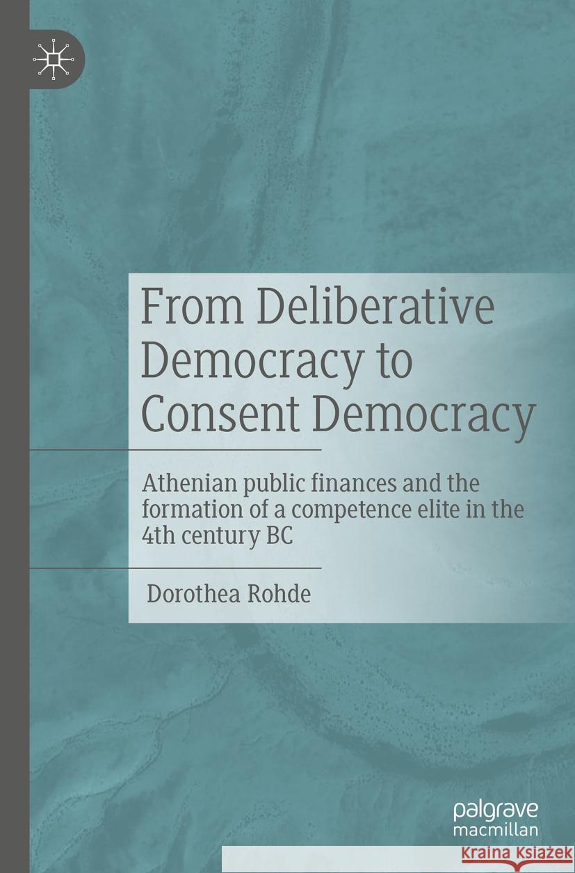 From Deliberative Democracy to Consent Democracy Dorothea Rohde 9783476059239