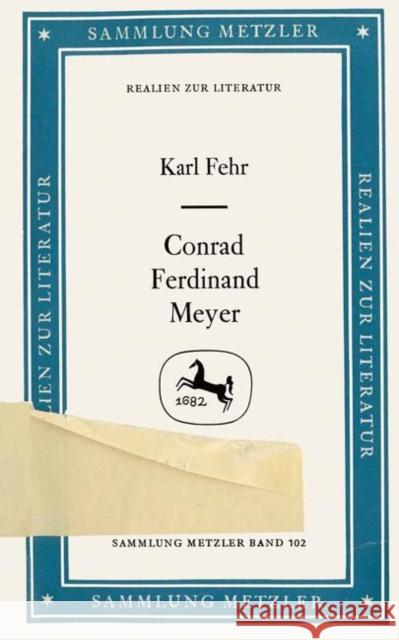 Conrad Ferdinand Meyer Karl Fehr 9783476101020 J.B. Metzler