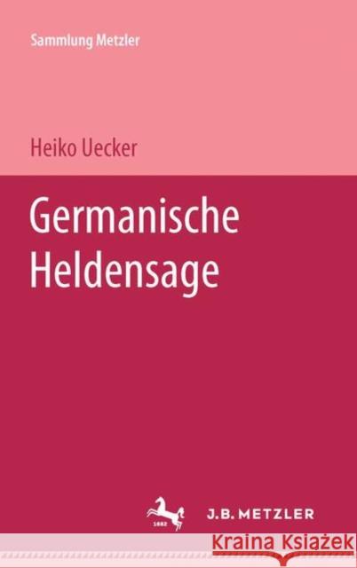Germanische Heldensage Heiko Uecker 9783476101068