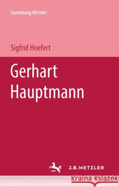 Gerhart Hauptmann Sigfrid Hoefert 9783476101075 J.B. Metzler