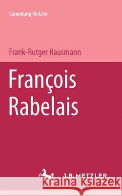 François Rabelais Frank-Rutger Hausmann 9783476101761 Springer-Verlag Berlin and Heidelberg GmbH & 