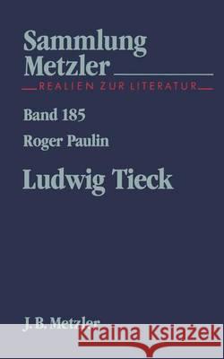 Ludwig Tieck Roger Paulin 9783476101853 Springer-Verlag Berlin and Heidelberg GmbH & 