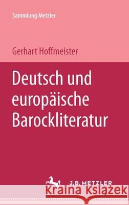 Deutsche und europäische Barockliteratur Gerhart Hoffmeister 9783476102348 Springer-Verlag Berlin and Heidelberg GmbH & 