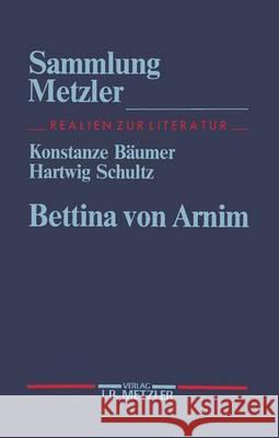 Bettina von Arnim Konstanze Bäumer, Hartwig Schultz 9783476102553