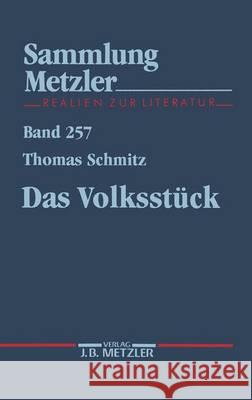 Das Volksstück Thomas Schmitz 9783476102577 Springer-Verlag Berlin and Heidelberg GmbH & 