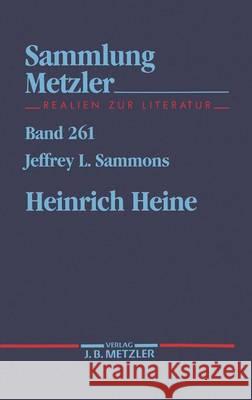 Heinrich Heine Jeffrey L. Sammons 9783476102614 Springer-Verlag Berlin and Heidelberg GmbH & 