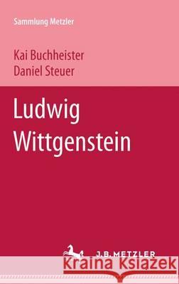 Ludwig Wittgenstein Kai Buchheister, Daniel Steuer 9783476102676 Springer-Verlag Berlin and Heidelberg GmbH & 