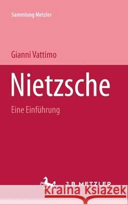 Friedrich Nietzsche: Eine Einführung Gianni Vattimo, Klaus Laermann 9783476102683 Springer-Verlag Berlin and Heidelberg GmbH & 