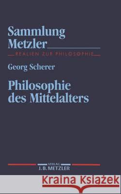 Philosophie des Mittelalters Georg Scherer 9783476102713 Springer-Verlag Berlin and Heidelberg GmbH & 