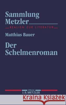 Der Schelmenroman Matthias Bauer 9783476102829