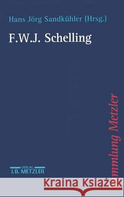 F.W.J. Schelling Sandkühler, Hans Jörg 9783476103116 J.B. Metzler
