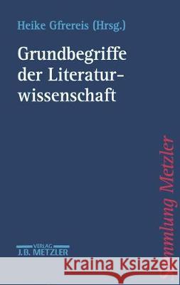 Grundbegriffe Der Literaturwissenschaft Gfrereis, Heike 9783476103208 Metzler