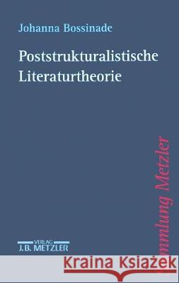 Poststrukturalistische Literaturtheorie Johanna Bossinade 9783476103246 J.B. Metzler