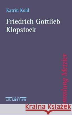 Friedrich Gottlieb Klopstock Katrin Kohl 9783476103253 J.B. Metzler