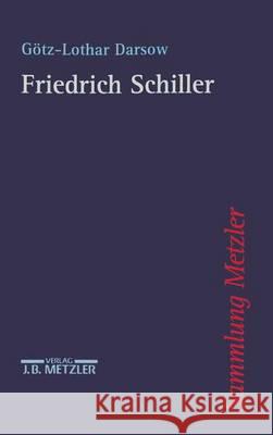 Friedrich Schiller Götz-Lothar Darsow 9783476103307 Springer-Verlag Berlin and Heidelberg GmbH & 