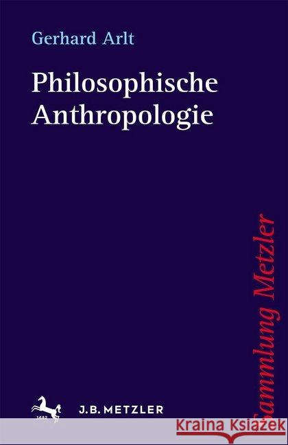 Philosophische Anthropologie Arlt, Gerhard   9783476103345 Metzler