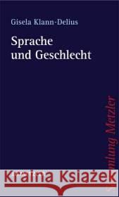 Sprache Und Geschlecht: Eine Einführung Klann-Delius, Gisela 9783476103499 Metzler