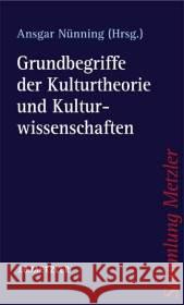 Grundbegriffe Der Kulturtheorie Und Kulturwissenschaften Nünning, Ansgar 9783476103512