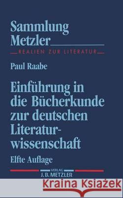 Einführung in die Bücherkunde zur deutschen Literaturwissenschaft Paul Raabe 9783476110015