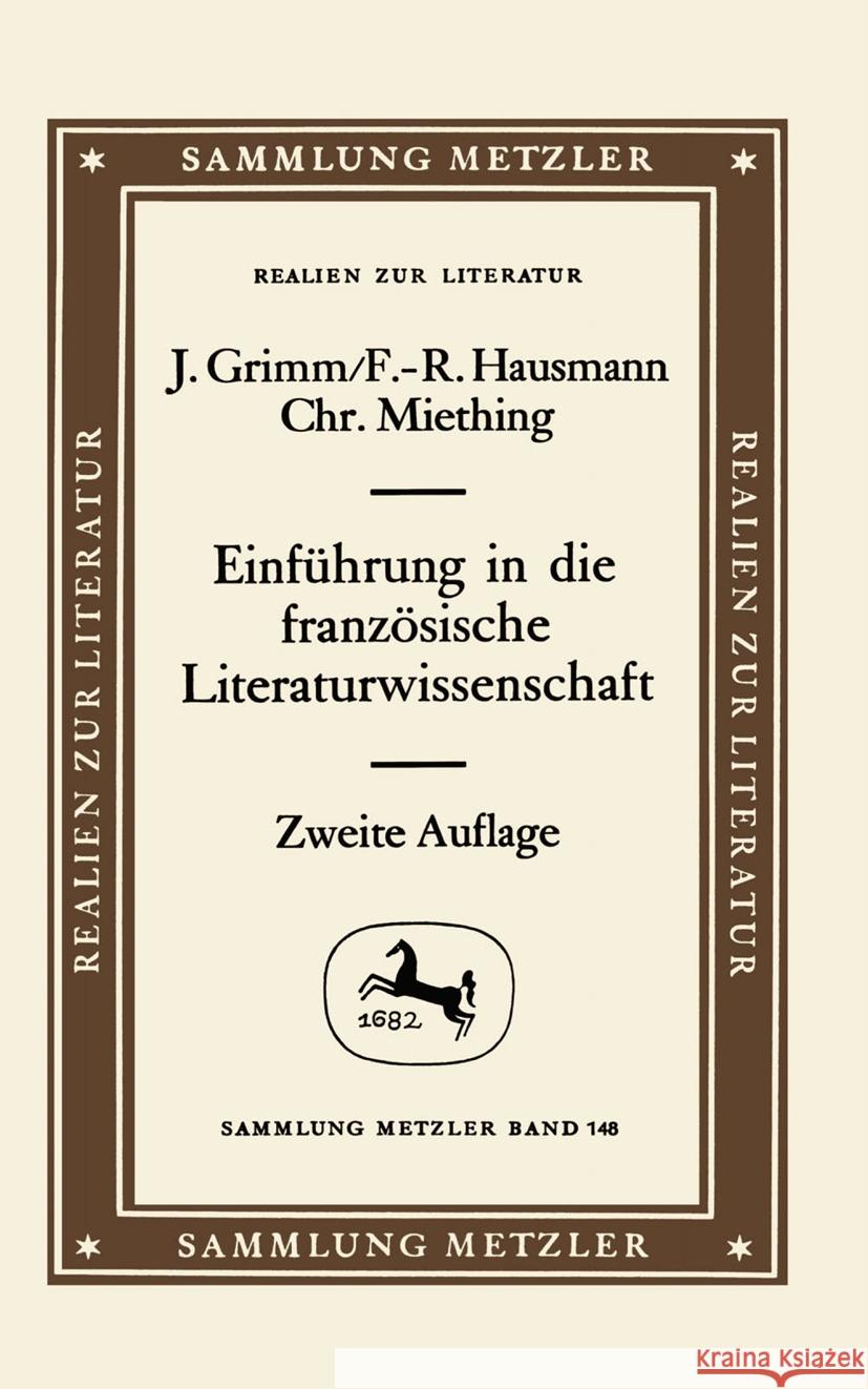 Einführung in die französische Literaturwissenschaft Jürgen Grimm, Frank-Rutger Hausmann, Christoph Miething 9783476121486