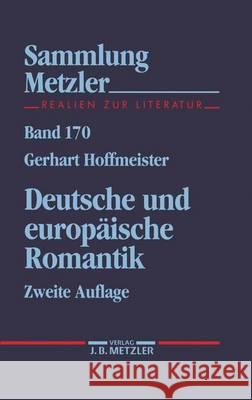 Deutsche Und Europäische Romantik Hoffmeister, Gerhart 9783476121707 J.B. Metzler