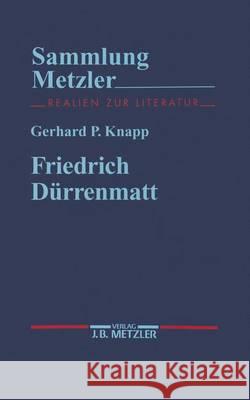 Friedrich Dürrenmatt Gerhard P. Knapp 9783476121967 Springer-Verlag Berlin and Heidelberg GmbH & 