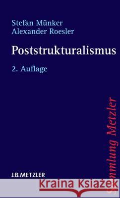 Poststrukturalismus Münker, Stefan; Roesler, Alexander 9783476123220 Metzler