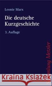 Die Deutsche Kurzgeschichte Marx, Leonie 9783476132161 Metzler