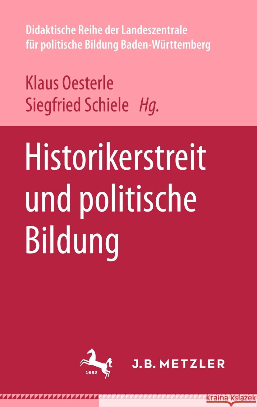 Historikerstreit Und Politische Bildung Klaus Oesterle Siegfried Schiele 9783476303127