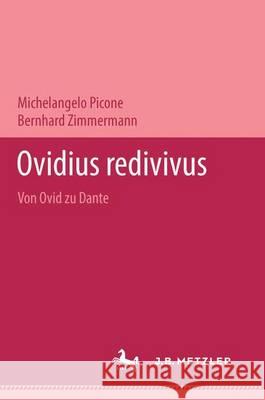 Ovidius Redivivus: Von Ovid Zu Dante. M&p Schriftenreihe Zimmermann, Bernhard 9783476450586 J.B. Metzler