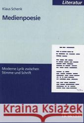 Medienpoesie: Moderne Lyrik zwischen Stimme und Schrift Klaus Schenk 9783476452245 Springer-Verlag Berlin and Heidelberg GmbH & 