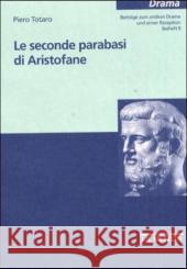 Le seconde parabasi di Aristofane Piero Totaro 9783476452290 Springer-Verlag Berlin and Heidelberg GmbH & 