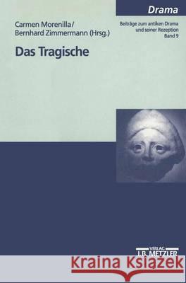 Das Tragische Carmen Morenilla, Bernhard Zimmermann 9783476452429 Springer-Verlag Berlin and Heidelberg GmbH & 