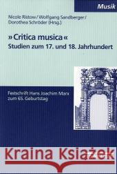 Critica Musica - Studien Zum 17. Und 18. Jahrhundert: Festschrift Hans Joachim Marx Zum 65. Geburtstag Ristow, Nicole 9783476452610