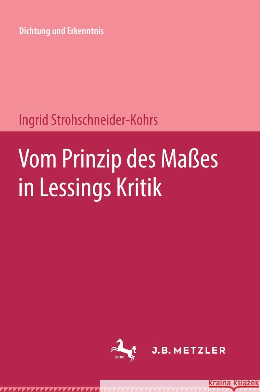 Vom Prinzip Des Ma?es in Lessings Kritik Ingrid Strohschneider-Kohrs 9783476988768 J.B. Metzler