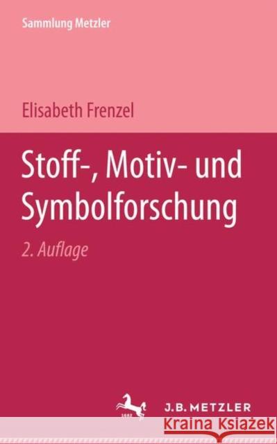 Stoff-, Motiv- Und Symbolforschung Frenzel, Elisabeth 9783476989178