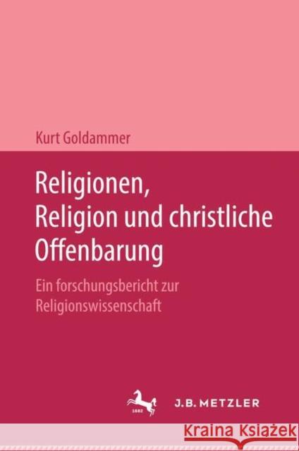 Religionen, Religion Und Christliche Offenbarung Goldammer, Kurt 9783476990235