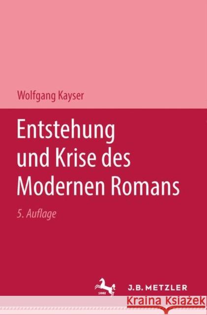 Entstehung Und Krise Des Modernen Romans Kayser, Wolfgang 9783476990457
