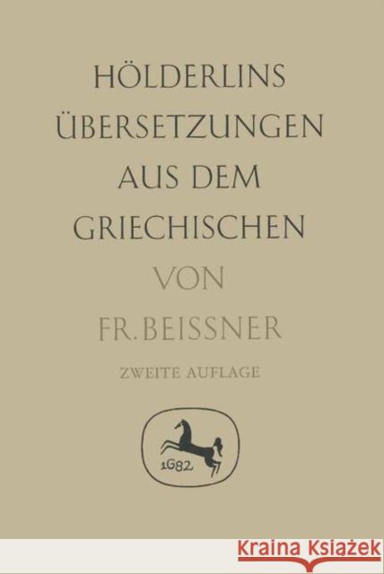 Hölderlins Übersetzungen Aus Dem Griechischen Beissner, Friedrich 9783476990549 J.B. Metzler