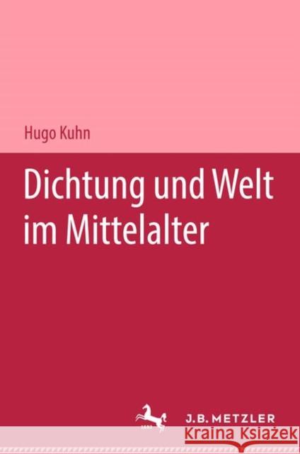 Dichtung Und Welt Im Mittelalter Kuhn, Hugo 9783476991652