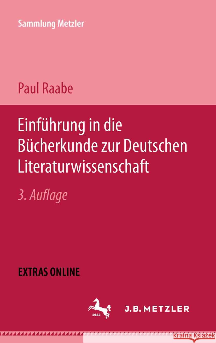 Einf?hrung in Die B?cherkunde Zur Deutschen Literaturwissenschaft Paul Raabe 9783476992284 J.B. Metzler