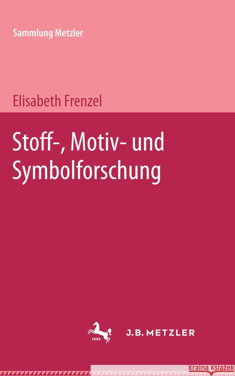 Stoff-,Motiv-und Symbolforschung Elisabeth Frenzel 9783476992499