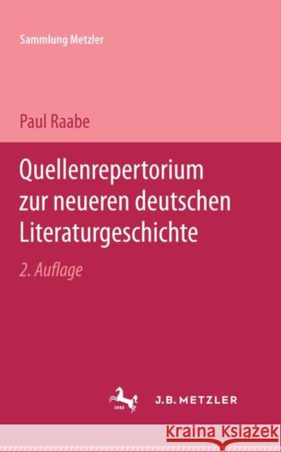 Quellenrepertorium Zur Neueren Deutschen Literaturgeschichte Raabe, Paul 9783476992550