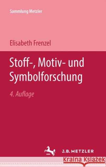 Stoff-, Motiv- Und Symbolforschung Frenzel, Elisabeth 9783476993151
