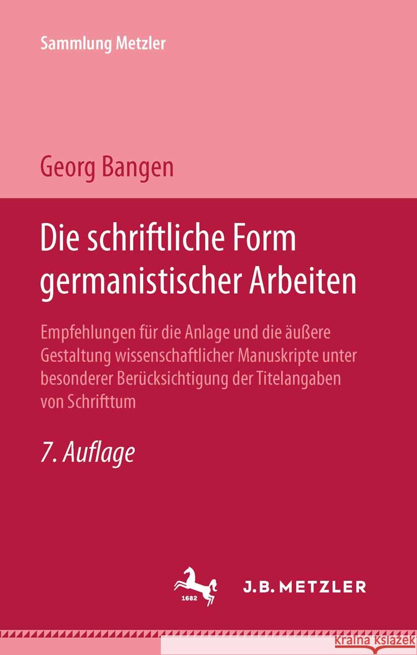 Die schriftliche Form germanistischer Arbeiten Georg Bangen 9783476993212 J.B. Metzler