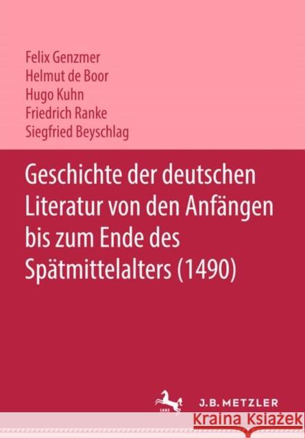 Geschichte Der Deutschen Literatur Von Den Anfängen Bis Zum Ende Des Spätmittelalters (1490) Genzmer, Felix 9783476993281