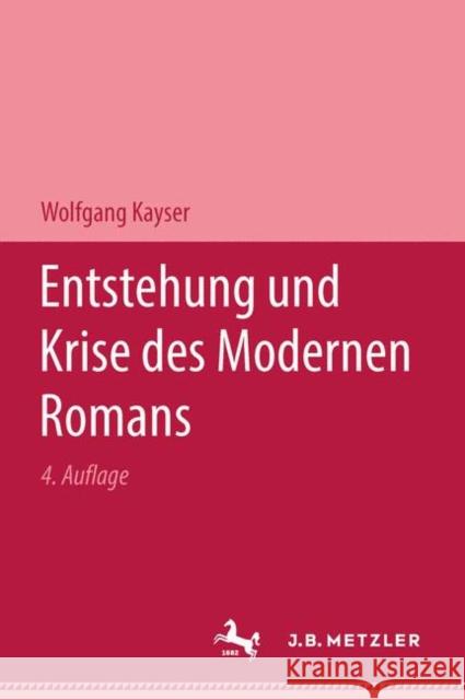 Entstehung Und Krise Des Modernen Romans Kayser, Wolfgang 9783476993526
